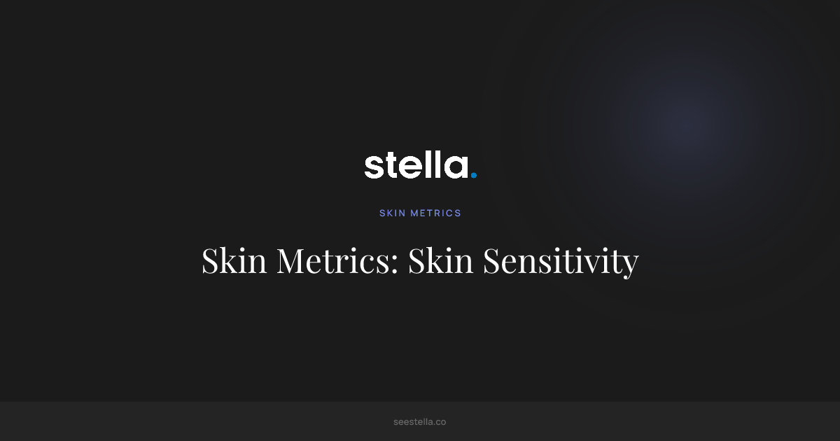 Skin Metrics: Skin Sensitivity | See Stella